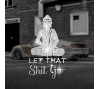 Let That Shit Go Meditation Lotus scintillante arcobaleno glitterato adesivo per auto, camion, moto, pareti, finestre, bagagli, copertura antigraffio per porte, adesivo decorativo multi-superficie