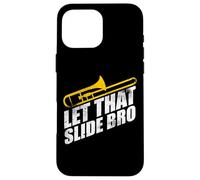 Let That Slide Bro - Funny Trombone Player Band Gift Custodia per iPhone 16 Pro Max