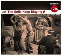 Let the Bells Keep Ringing. 12 Hits from 1956 - Let the Bells Keep Ringing. 12 Hits from 1956