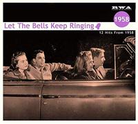 Let The Bells Keep Ringing: 12 Hits From 1958 - Let The Bells Keep Ringing: 12 Hits From 1958
