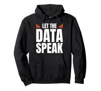 Let The Data Speak Analyst Statistician Felpa con Cappuccio