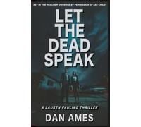 LET THE DEAD SPEAK (A Lauren Pauling Thriller)