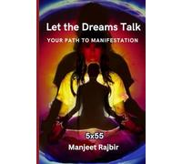 Let The Dreams Talk: 5x55 Your Path To Manifestation