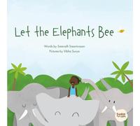 Let the Elephants Bee: Childrens Adventure Book on Elephants & Nature