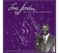 Louis Jordan – Let The Good Times Roll: The Complete US Decca Recordings 1938–1954 – 9 CD