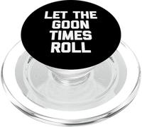 Let The Goon Times Roll - Divertente Detto Sarcastico Ragazzi Uomini PopSockets PopGrip per MagSafe