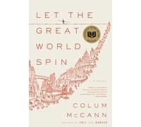 Let the Great World Spin: A Novel
