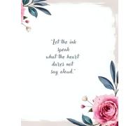 let the ink speak what the heart dares not say aloud