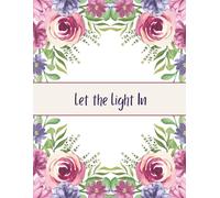 Let the Light In: A Daily Journal for Calm Reflection and Quiet Renewal