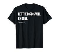 Let The Lord's Will Be Done Bibbia Citazione Dichiarazione Maglietta