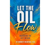 Let the Oil Flow: Unlocking the Gift Within