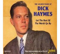 Let The Rest Of The World Go By - Golden Years Of Dick Haymes [ORIGINAL RECORDINGS REMASTERED] 4CD SET by Dick Haymes (2003-07-15)
