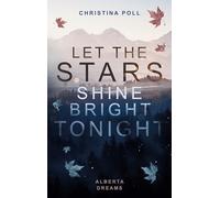 Let The Stars Shine Bright Tonight: Alberta Dreams: 1