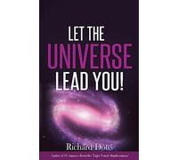 Let The Universe Lead You!