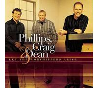 Let the Worshippers Arise by Phillips (2004-09-28)