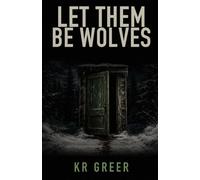 Let Them Be Wolves: A Novel