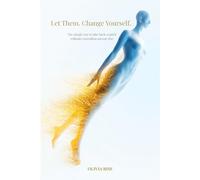Let Them. Change Yourself.: The simple way to take back control without controlling anyone else