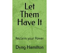 Let Them Have It: Reclaim your Power