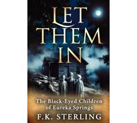 LET THEM IN: The Black-Eyed Children of Eureka Springs