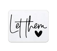 Let Them Inspirational, Positive Affirmation (White) Tappetini Mouse Soffice Mousemat Confortevole Tappetino Mouse per Laptop Ufficio Gioco 25X30Cm