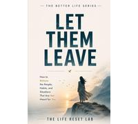 Let Them Leave: A Transformational Book on Detachment, Healing, Self-Worth & Inner Peace