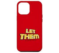 Let Them Mental Health Self Love Affirmation Quote Custodia per iPhone 12 Pro Max