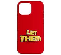 Let Them Mental Health Self Love Affirmation Quote Custodia per iPhone 16 Pro Max