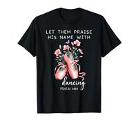 Let Them Praise His Name with Dancing Religious Psalm 149:3 Maglietta