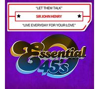 Sir John Henry - Let Them Talk / Live Everyday For Your Love
