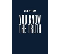 Let Them, You Know The Truth: Navy Blue Notebook / Journal: 6"x9", 100 Lined Pages