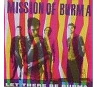 Let There Be Burma - Mission Of Burma