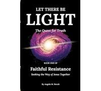 Let There Be Light: The Quest for Truth
