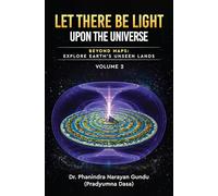 Let There Be Light Upon the Universe - Beyond Maps: Explore Earth’s Unseen Lands (Volume 2)