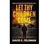 Let Thy Children Come: Hammer and Sharpe Noir Mystery Thrillers, Book 1