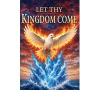 LET THY KINGDOM COME