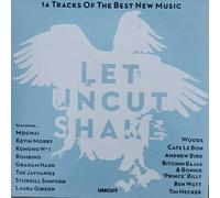 Let Uncut Shake (14 Tracks Of The Best New Music)