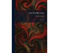 Let Us Be Gay: A Comedy