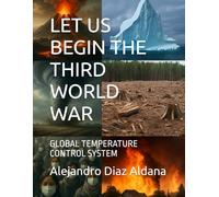 LET US BEGIN THE THIRD WORLD WAR: GLOBAL TEMPERATURE CONTROL SYSTEM
