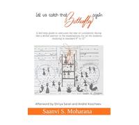 Let us catch that Butterfly again: A Self-help guide to overcome the fear of confidently facing like a skilled warrior in the examinations for all the students studying in standard 8th to 12th