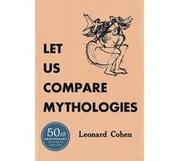 Let Us Compare Mythologies: Leonard Cohen's First Poetry Book?The Original 1956