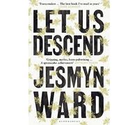 Let us descend: an oprah's book club pick - Ward Jesmyn