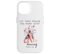 Let Us Praise His Name with Dancing Religious Psalm 149:3 Custodia per iPhone 14