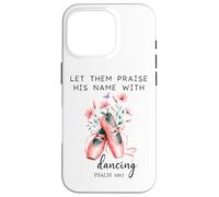Let Us Praise His Name with Dancing Religious Psalm 149:3 Custodia per iPhone 16 Pro