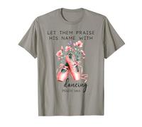 Let Us Praise His Name with Dancing Religious Psalm 149:3 Maglietta