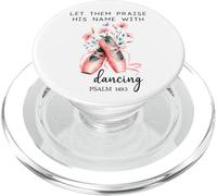 Let Us Praise His Name with Dancing Religious Psalm 149:3 PopSockets PopGrip per MagSafe