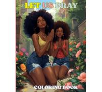 LET US PRAY COLORING BOOK: Gentle Prayers and Joyful Colors for Young Hearts