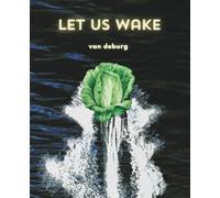 LET US WAKE: A Quantum Journey to Spiritual Awakening, Higher Consciousness, and Inner Peace