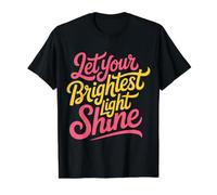 Let Your Brightest Light Shine Motivation Reminder - Maglietta con Stampa Grafica Economica