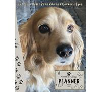 Let Your Heart Be as Kind as a Cocker’s Eyes | 2026 Planner Cocker Spaniel Dog: Dated Weekly and Monthly Page Views With Space For Notes | From Jan to Dec | Planning Giftable Perfect Gift for Birthday, All Holiday | Perfect For Dog Lover