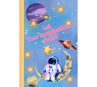 Let Your Imagination Soar: A Notebook With The Superpower Of Positive Thinking | Motivational Notebook For Kids | Children Writing Journal With ... Positive Affirmation | Gift Idea For Child